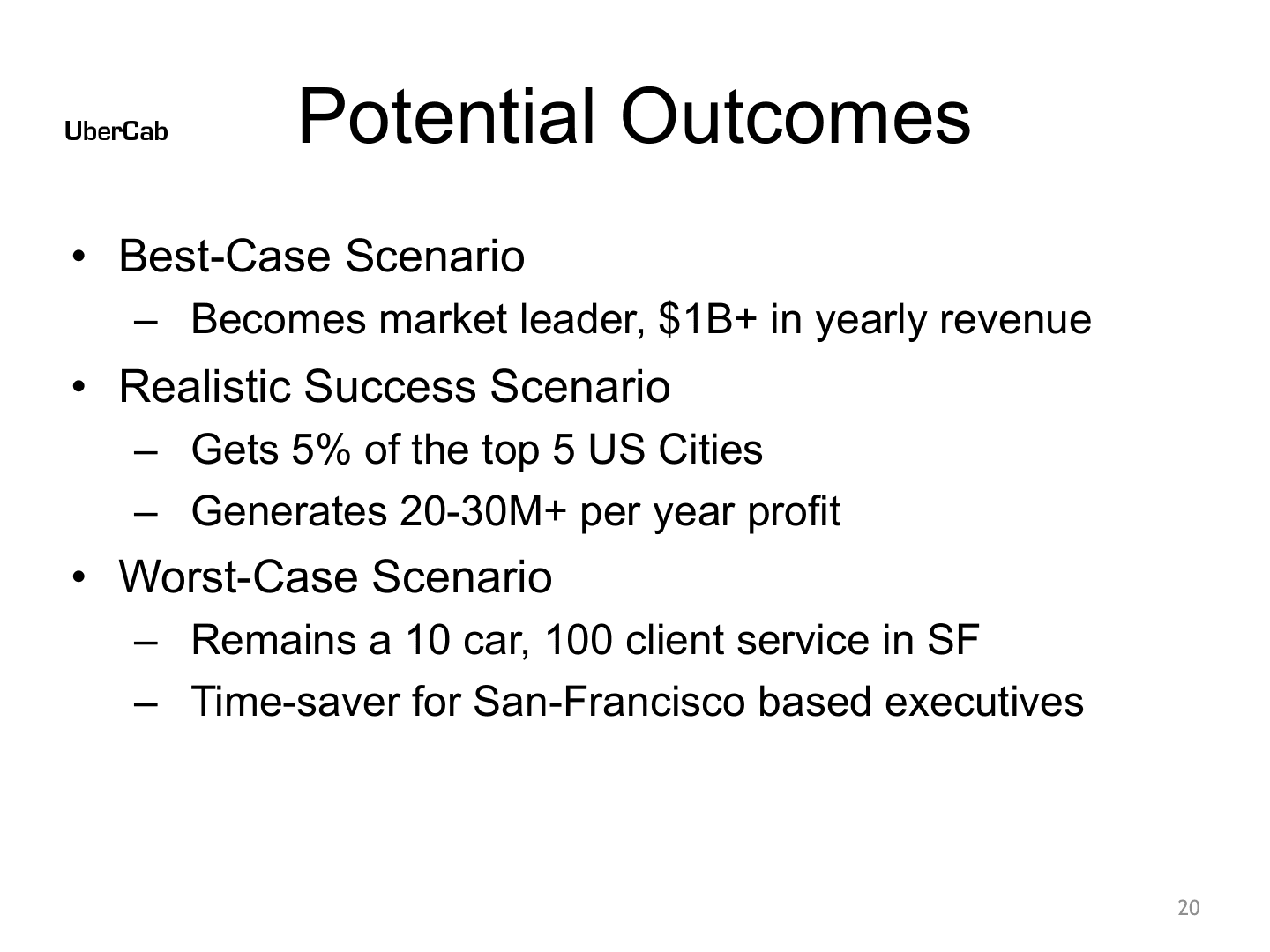 Uber pitch deck, Potential Outcomes